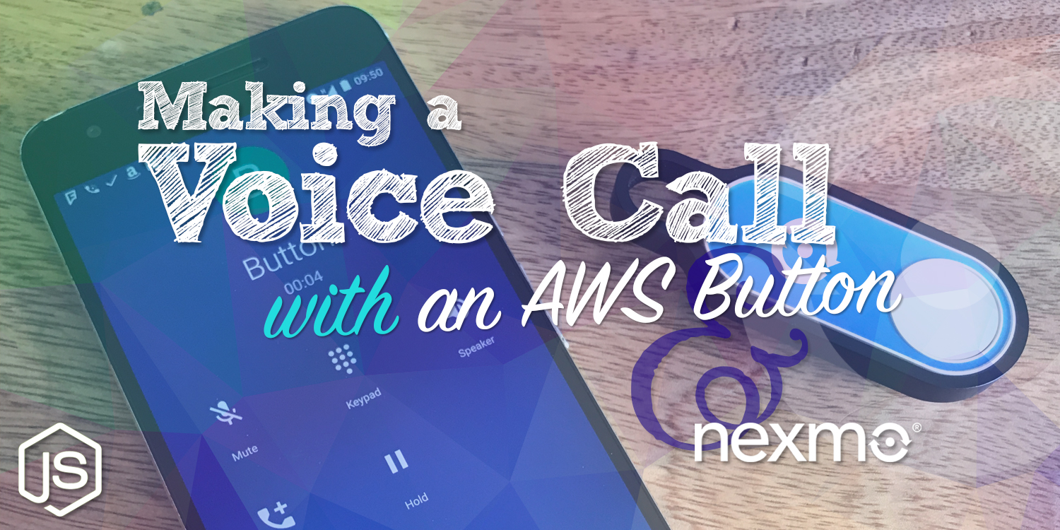 https://s3.amazonaws.com/a.storyblok.com/f/270183/852907/5514a2b5b3/making-a-voice-call-iot-button-nexmo.jpg
