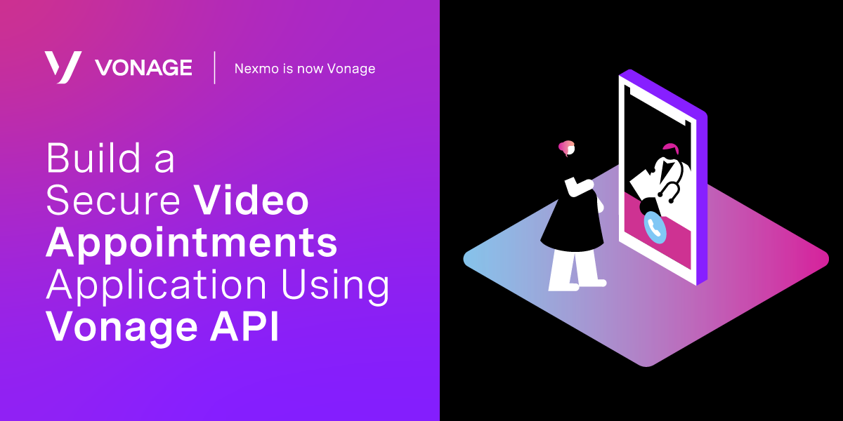 Header image for blog post Build a Secure Video Appointments Application Using Vonage API