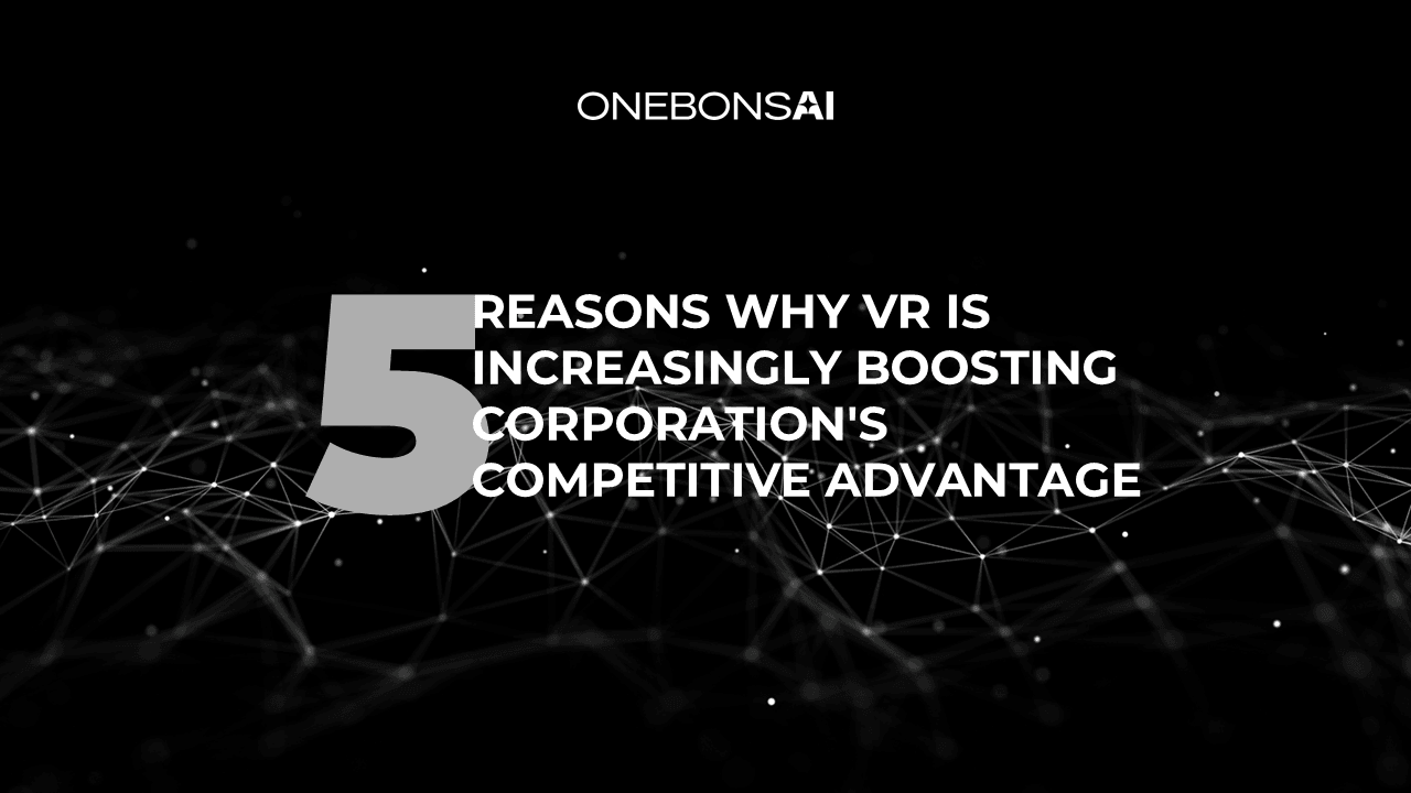 The VR Advantage: How Virtual Reality Boosts Competitive Advantage