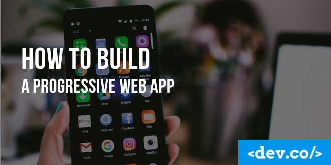 How to Build a Progressive Web App