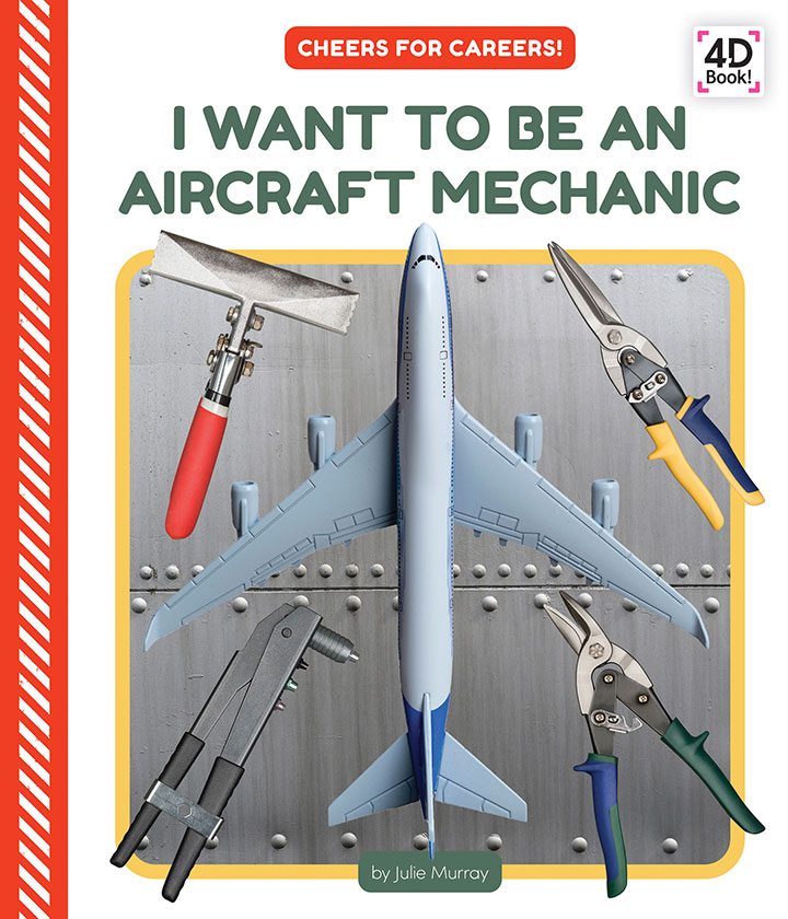 I Want to Be an Aircraft Mechanic