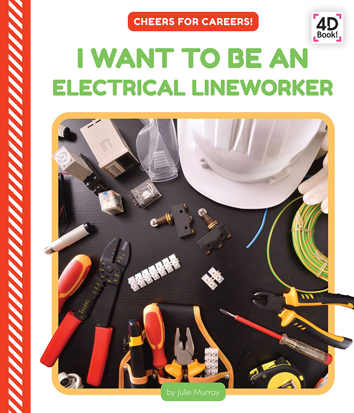 I Want to Be an Electrical Lineworker