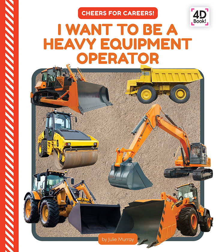 I Want to Be a Heavy Equipment Operator