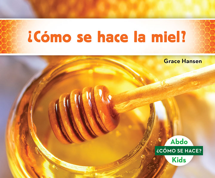 ¿Cómo se hace la miel?