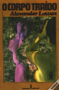 Capa do material com o título Corpo traído, o do Autor Lowen, Alexander