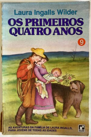 Capa do material com o título 9 - Os primeiros quatro anos do Autor Wilder, Laura Ingalls