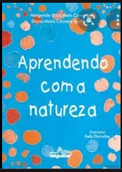 Capa do material com o título Aprendendo com a natureza do Autor Camargos, Margarida Diniz Melo e Outros
