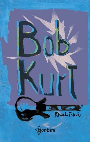 Capa do material com o título Bob Kurt do Autor Estevão, Ricardo