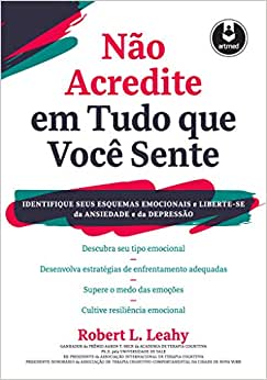 Capa do material com o título Não acredite em tudo que você sente do Autor LEAHY, Robert L.