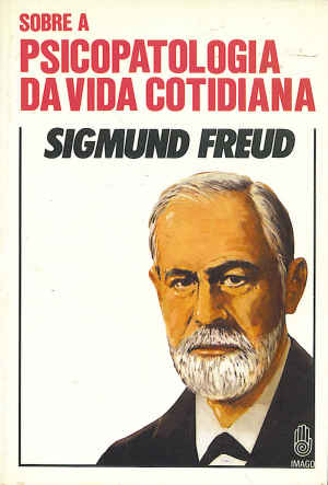 Capa do material com o título Sobre a psicopatologia da vida cotidiana do Autor Freud, Sigmund (1856-1939)