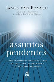 Capa do material com o título Assuntos pendentes do Autor VAN PRAAGH, James