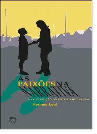 Capa do material com o título As paixões na narrativa do Autor Leal, Hermes