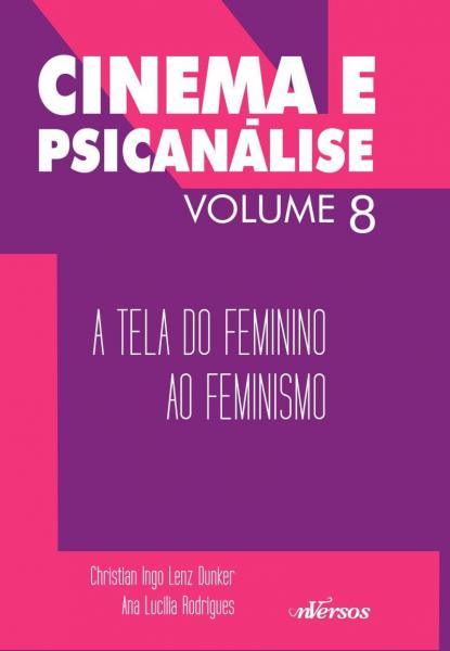 Capa do material com o título A tela do feminino ao feminismo do Autor Dunker, Christian