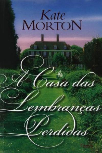 Capa do material com o título A casa das lembranças perdidas do Autor Morton, Kate
