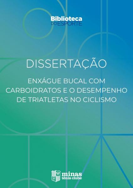Capa do material com o título Enxágue bucal com carboidratos e o desempenho de triatletas  do Autor Assis, Evelyn Suene Maia de