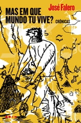 Capa do material com o título Mas em que mundo tu vive? do Autor Falero, José