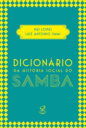Capa do material com o título Dicionário da história social do samba do Autor 