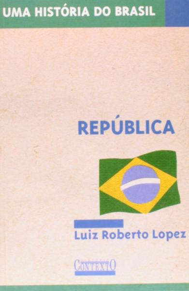 Capa do material com o título Uma história do Brasil do Autor Lopez, Luiz Roberto