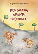 Capa do material com o título Bico calado, assunto encerrado! do Autor Almeida, Hugo Ribeiro de
