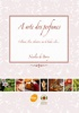 Capa do material com o título A arte dos perfumes do Autor Barry, Nicolas de