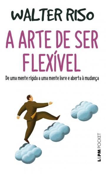 Capa do material com o título A arte de ser flexível do Autor Riso, Walter