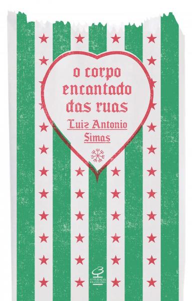 Capa do material com o título O corpo encantado das ruas do Autor Simas, Luiz Antônio