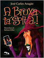 Capa do material com o título A bruxa tá solta do Autor Aragão, José Carlos