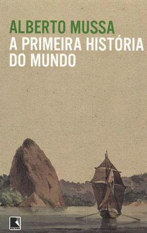 Capa do material com o título A primeira história do mundo do Autor Mussa, Alberto