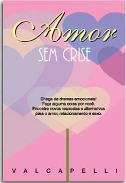 Capa do material com o título Amor sem crise do Autor Valcapelli