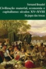 Capa do material com o título Civilização material, economia e capitalismo, séculos XV-XVI do Autor Braudel, Fernand