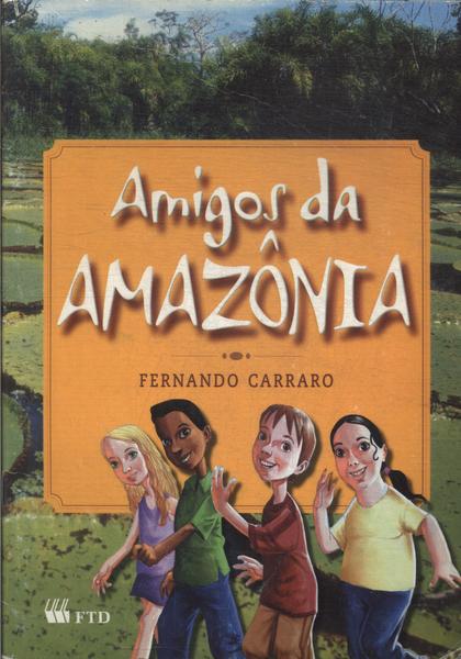 Capa do material com o título Amigos da Amazônia do Autor Carraro, Fernando