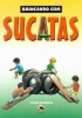 Capa do material com o título Brincando com sucatas do Autor Santos, Cícero Rodrigues dos