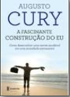 Capa do material com o título A fascinante construção do eu do Autor Cury, Augusto