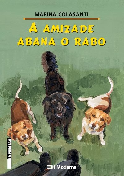 Capa do material com o título A amizade abana o rabo do Autor Colasanti, Marina