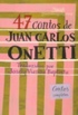 Capa do material com o título 47 contos de Juan Carlos Onetti do Autor Onetti, Juan Carlos