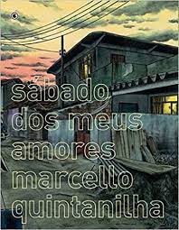 Capa do material com o título Sábado dos meus amores do Autor Quintanilha, Marcello