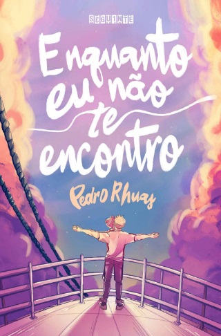 Capa do material com o título Enquanto eu não te encontro do Autor Rhuas, Pedro