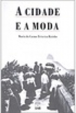Capa do material com o título A cidade e a moda do Autor Rainho, Maria do Carmo Teixeira