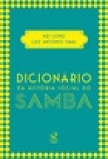 Capa do material com o título Dicionário da história social do samba do Autor Lopes, Nei