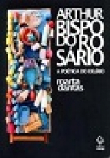 Capa do material com o título Arthur Bispo do Rosário do Autor Dantas, Marta