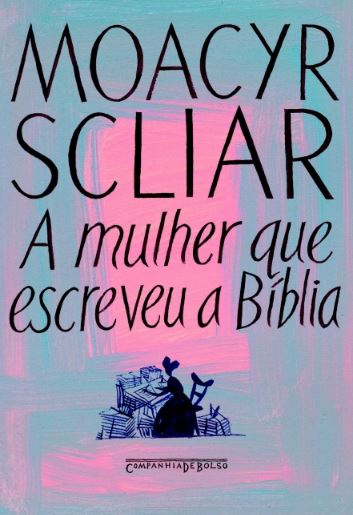 Capa do material com o título A mulher que escreveu a Bíblia do Autor Scliar, Moacyr