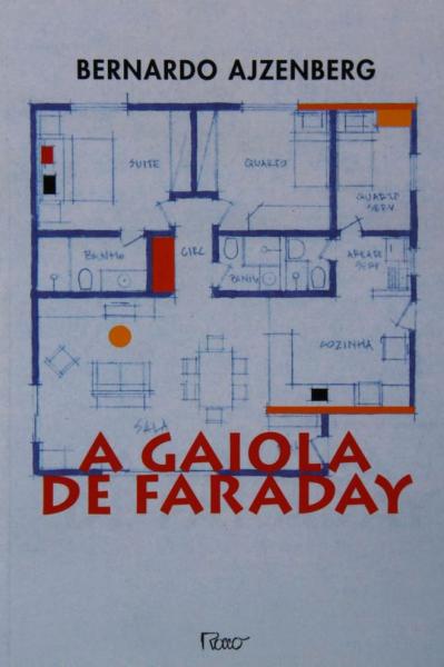Capa do material com o título A gaiola de Faraday do Autor Ajzenberg, Bernardo