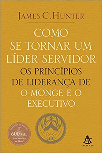 Capa do material com o título Como se tornar um líder servidor do Autor Hunter, James C.