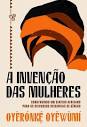 Capa do material com o título A invenção das mulheres do Autor Oyěwùmí, Oyèrónkẹ́