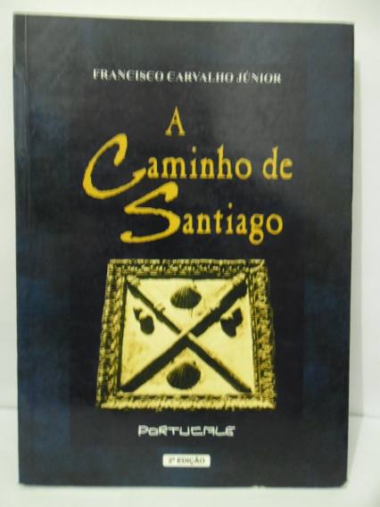 Capa do material com o título A Caminho de Santiago do Autor Carvalho Junior, Francisco