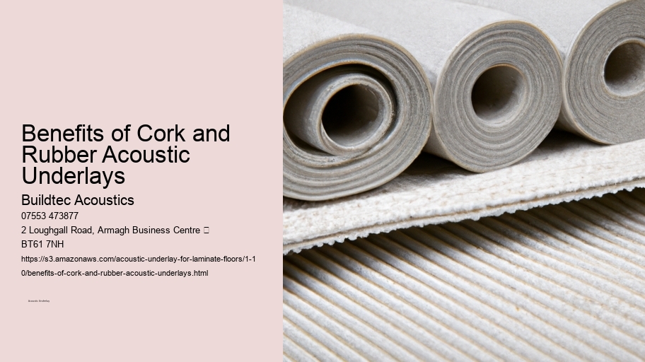 Benefits of Cork and Rubber Acoustic Underlays Buildtec Acoustics Benefits of Cork and Rubber Acoustic Underlays