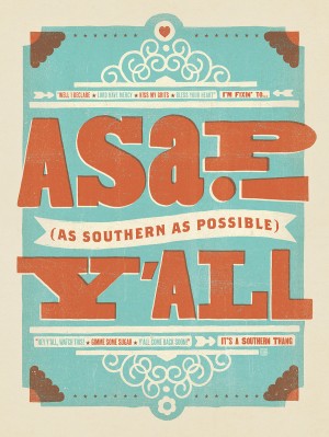 ASAP: As Southern As Possible, Y’all