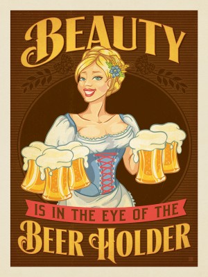 Beauty Is In The Eye Of The Beer Holder