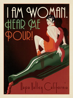 Napa Valley: I am Woman-Hear Me Pour