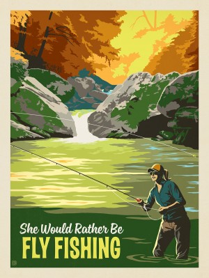She Would Rather Be Fly Fishing